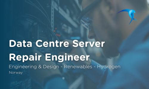 Data Centre Server Repair Engineer - Engineering & Design - Renewables - Hydrogen - Norway 