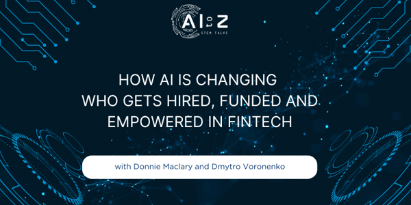 How AI is changing who gets hired, funded, and empowered in Fintech