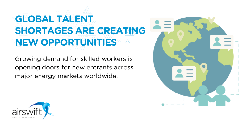 Global talent shortages are creating new opportunities Global talent shortages are creating new opportunities