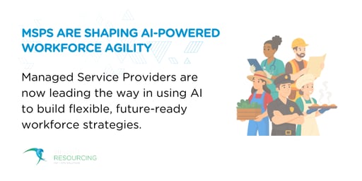 MSPs are shaping AI-powered workforce agility-1