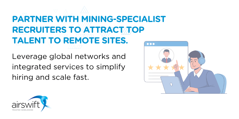 Graphic highlighting that partnering with mining-specialist recruiters to attract top talent to remote sites can make your hiring process simpler