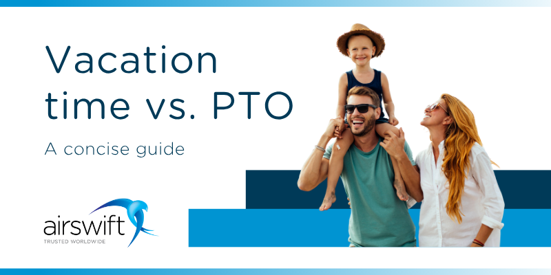 Vacation time vs PTO graphic featuring a family of three on holiday and the child on the dads shoulders with the Airswift logo