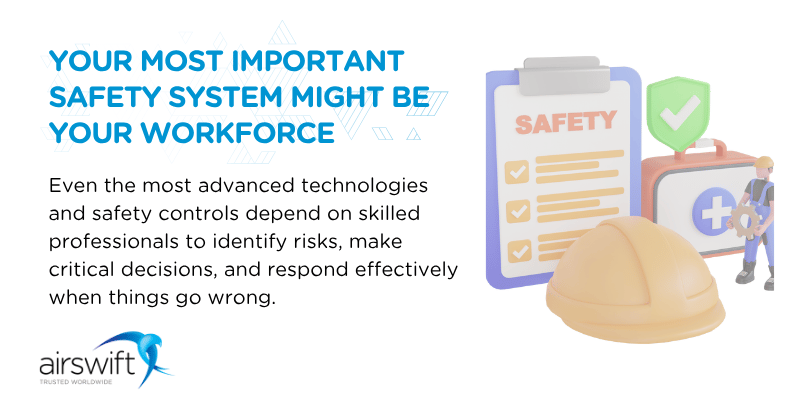 Your most important safety system might be your workforce Your most important safety system might be your workforce